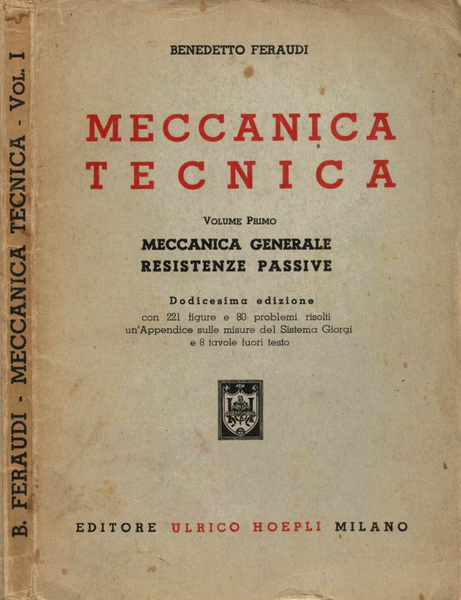 Meccanica Tecnica. Vol. I: Meccanica generale - Resistenze passive