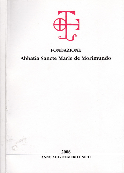 Fondazione Abbatia Sancte Marie de Morimundo. 2006. Anno XIII-Numero unico