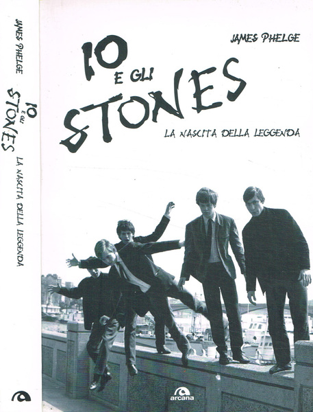 Io e gli Stones. La nascita della leggenda