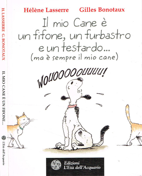 Il mio cane è un fifone, un furbastro e un …