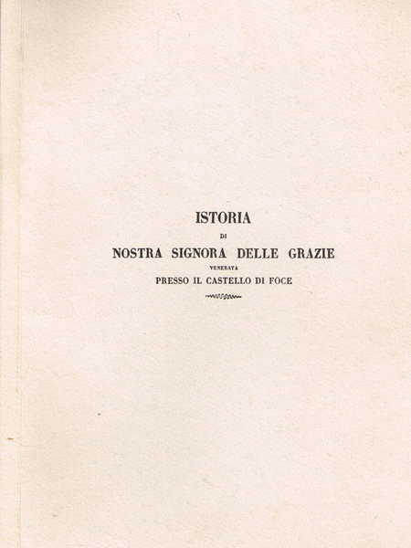 ISTORIA DELLA MIRACOLOSA IMMAGINE DI NOSTRA SIGNORA DELLE GRAZIE CHE …