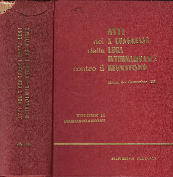 Atti del X Congresso della Lega Internazionale contro il Reumatismo …