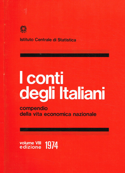 I conti degli italiani. Compendio della vita economica nazionale. Vol.VIII …