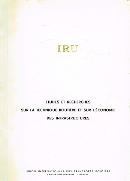 IRU. Etudes et recherches sur la technique routière et sur …