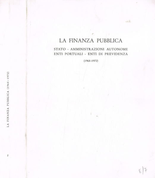 La finanza pubblica. Stato-Amministrazioni autonome-Enti portuali-Enti di previdenza 1968-1972