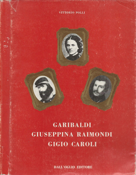 Garibaldi, Giuseppina Raimondi, Gigio Caroli