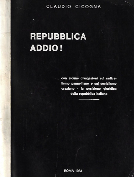 Repubblica Addio! Con alcune divagazioni sul radicalismo pannelliano e sul …