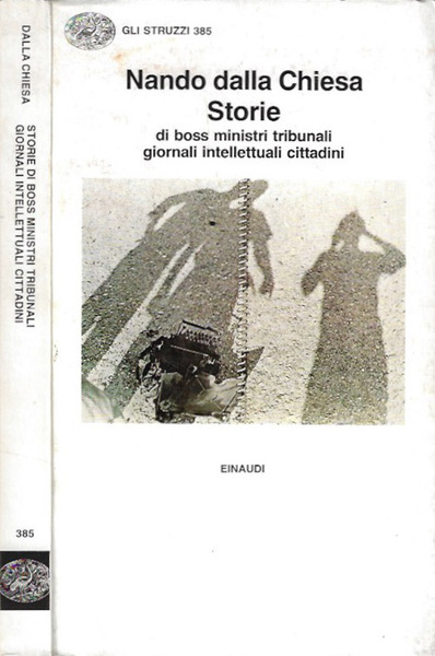 Storie di boss, ministri, tribunali, giornali, intellettuali, cittadini