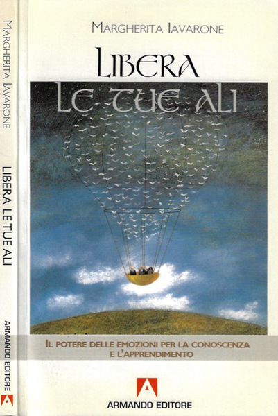 Libera le tue ali Il potere delle emozioni per la …
