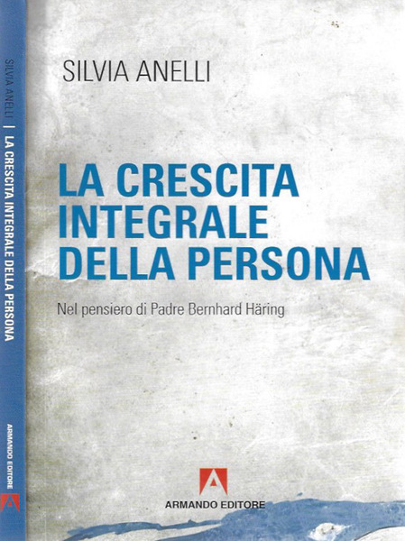 La crescita integrale della persona Nel pensiero di Padre Bernhard …