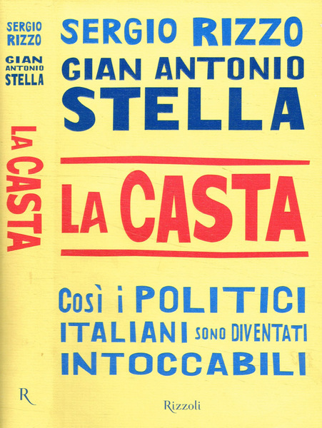La casta. Così i politici italiani sono diventati intoccabili