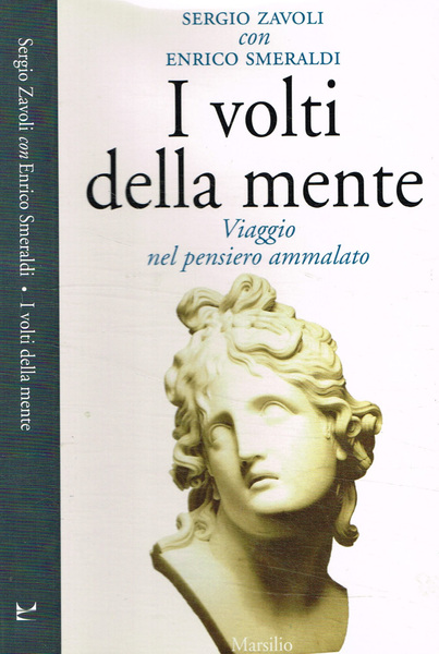 I volti della mente. Viaggio nel pensiero ammalato