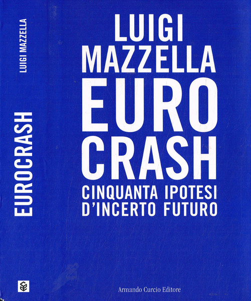 Euro crash. Cinquanta ipotesi d'incerto futuro