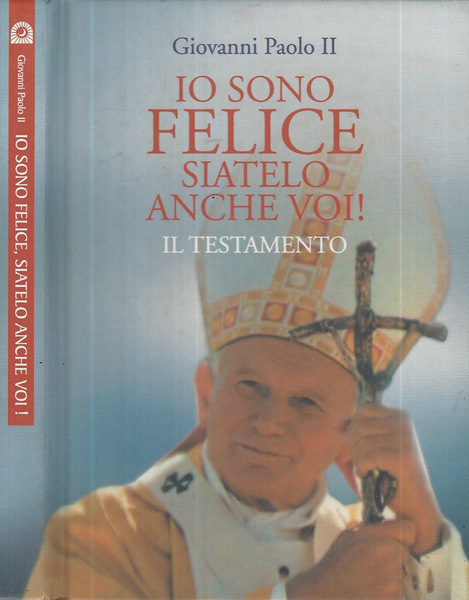 I sono felice, siatelo anche voi!