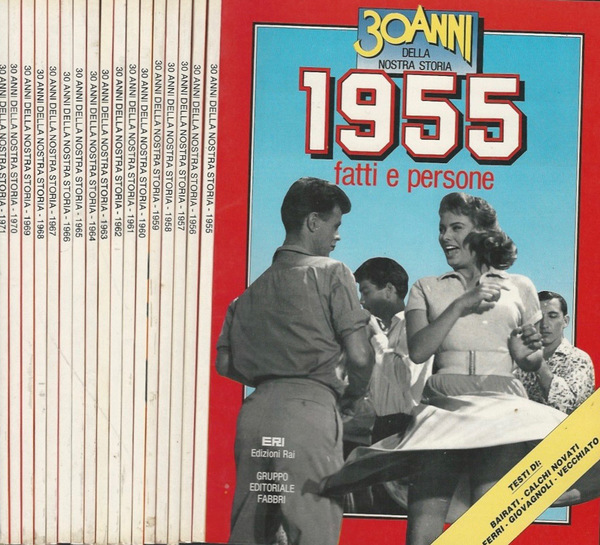 30 anni della nostra storia, 1955, 1956, 1957, 1958, 1959, …
