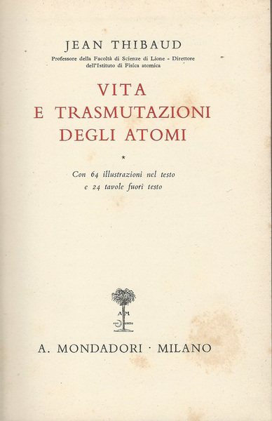 VITA E TRASMUTAZIONI DEGLI ATOMI