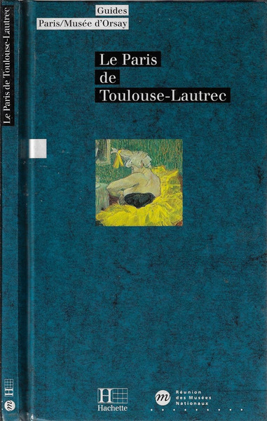 Le Paris de Toulouse-Lautrec