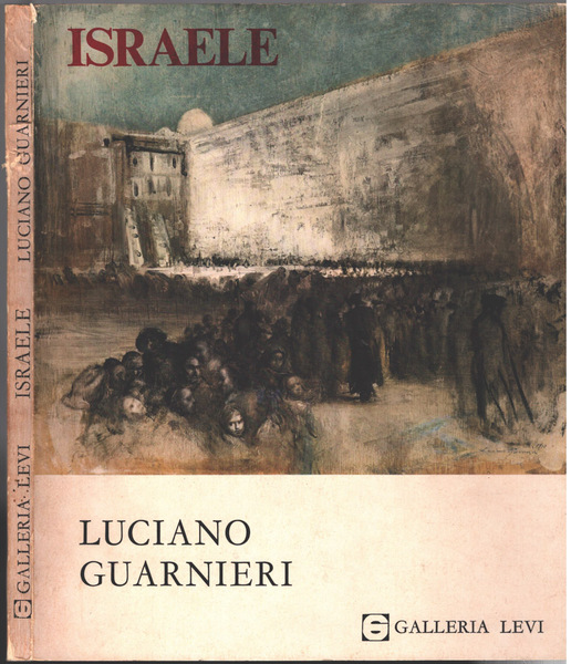 Israele - Dipinti e Disegni di Luciano Guarnieri