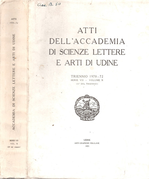 Atti dell'Accademia di scienze lettere e arti di Udine Triennio …