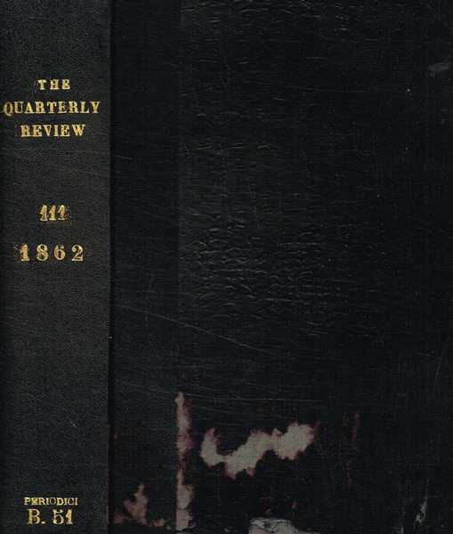 The Quarterly Review vol.111, n.221-222, january & april 1862