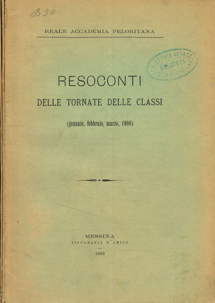Reale Accademia Peloritana. Resoconti delle tornate delle classi. Gennaio-marzo 1906. …