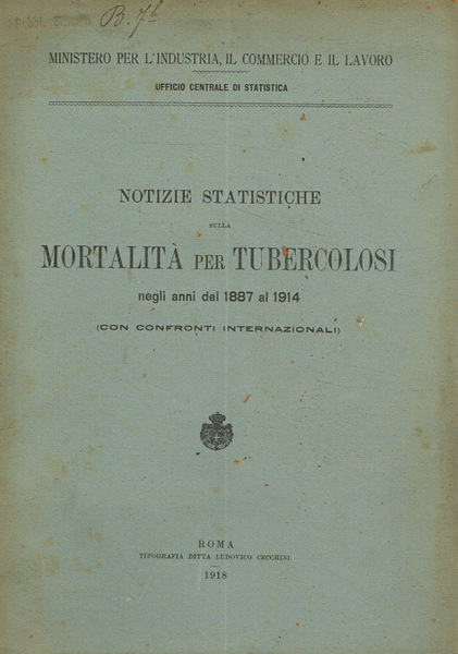 Notizie statistiche sulla mortalità per tubercolosi negli anni dal 1887 …