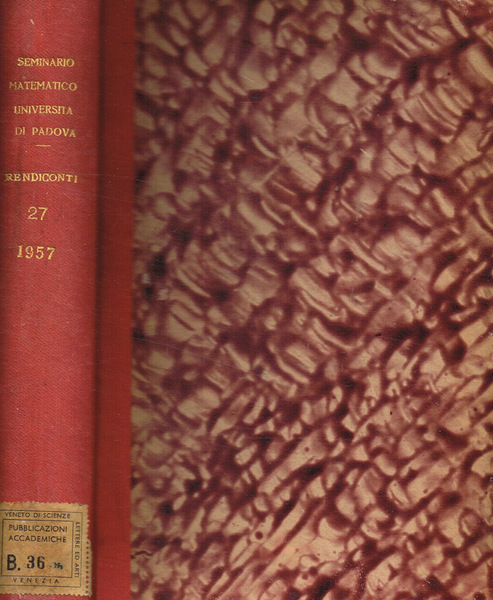 Rendiconti del seminario matematico della universita di Padova vol.XXVII, 1957