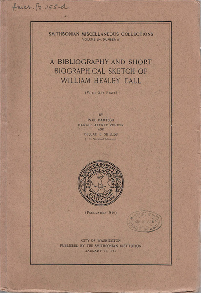 A bibliography and short biographical sketch of William Healey Dall