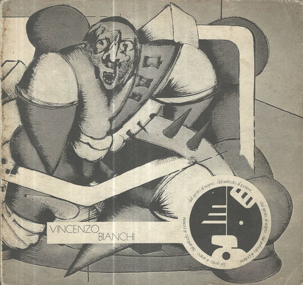 Vincenzo Bianchi. Dal gesto al segno dal simbolo al potere …