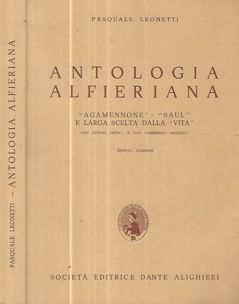 Antologia alfieriana. Agamennone - Saul e larga scelta della vita …
