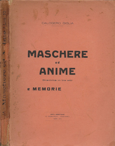 Maschere ed Anime (dramma in tre atti) e Memorie