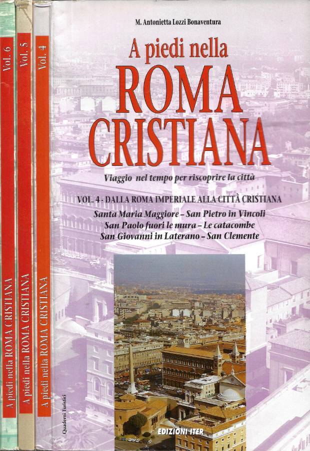 A Piedi nella Roma Cristiana. Viaggio nel Tempo per Riscoprire …