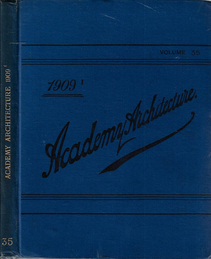 Academy architecture and architectural review 1909 volume 35