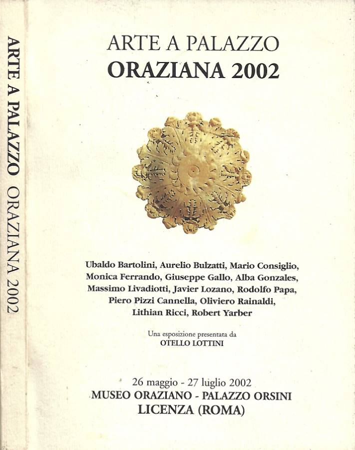 Arte a Palazzo. Oraziana 2002 (Settima Edizione)