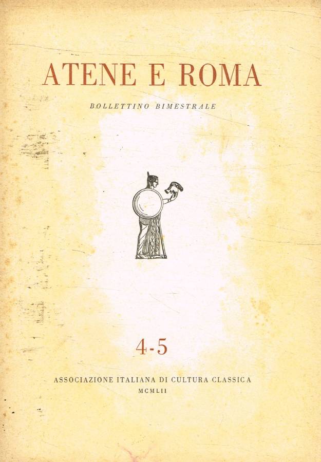 Atene e Roma. Bollettino bimestrale 4-5, 1952