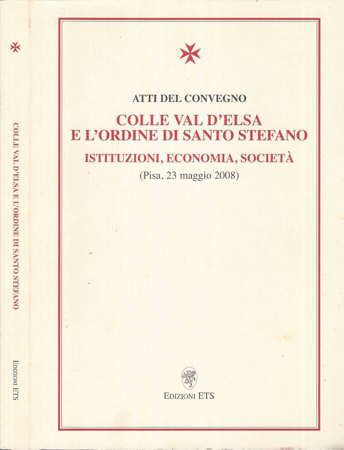 Atti del Convegno Colle Val d'Elsa e l'Ordine di Santo …