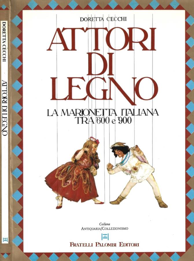 Attori di legno. La marionetta italiana tra '600 e '900