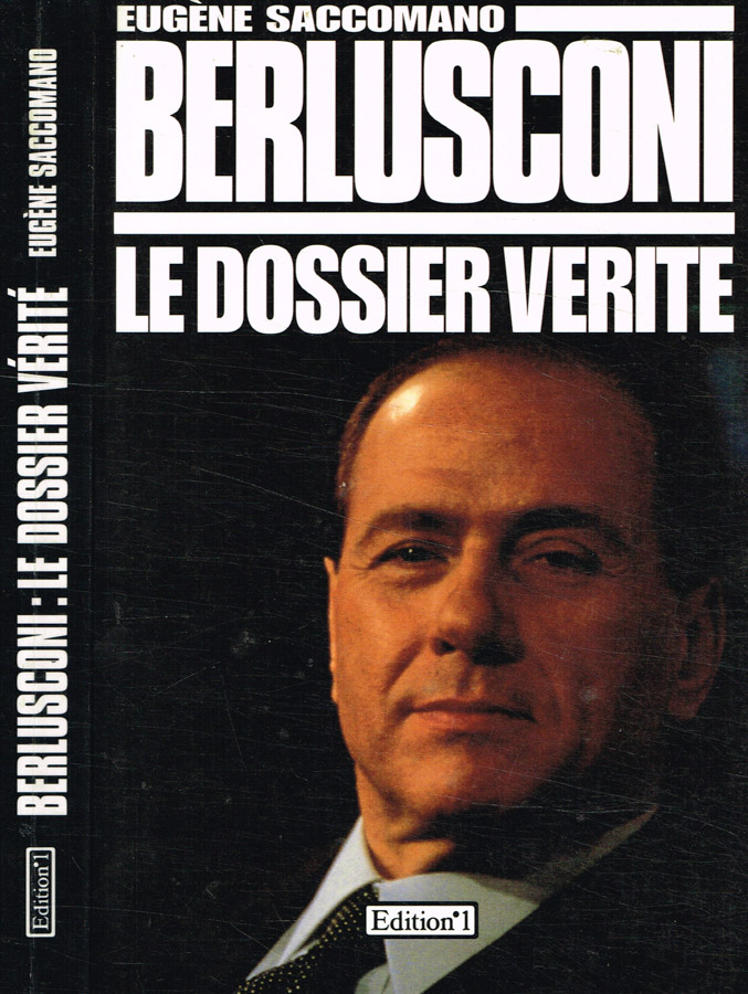 Belusconi. Le dossier vérité