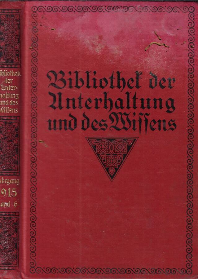 Bibliothek der Unterhaltung und des Wissens Vol. I Anno 1915