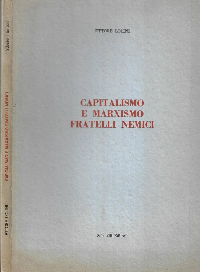 Capitalismo e marxismo fratelli nemici ( Autografo )