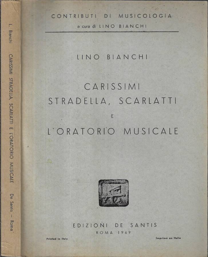 Carissimi, Stradella, Scarlatti e l' oratorio musicale