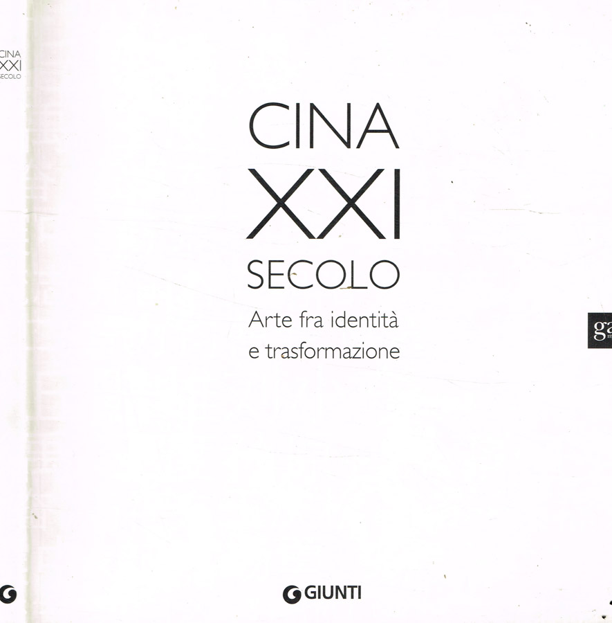 Cina XXI secolo. Arte fra identità e trasformazione