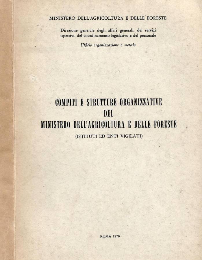 Compiti e strutture organizzative del Ministero dell'Agricoltura e delle Foreste …