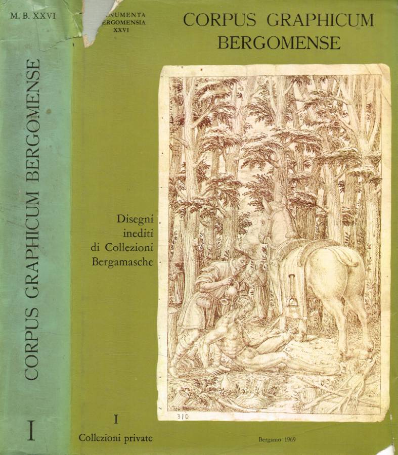 Corpus Graphicum Bergomense. Disegni inediti di collezioni bergamasche I