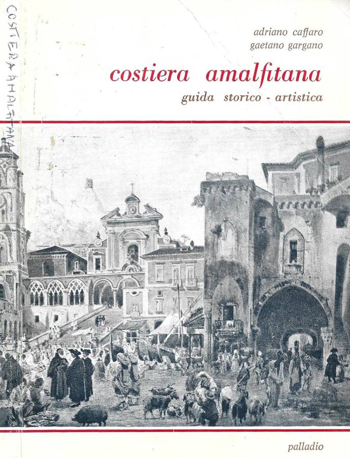 Costiera amalfitana. Guida storico - artistica
