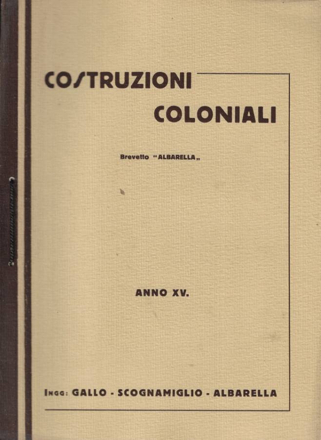 Costruzioni coloniali Brevetto Albarella (Priv. Ind. N° 344521)