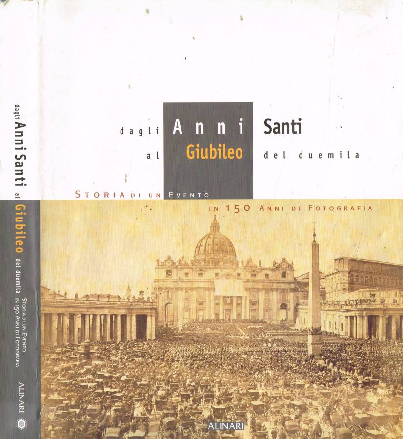 Dagli Anni Santi al Giubileo del Duemila