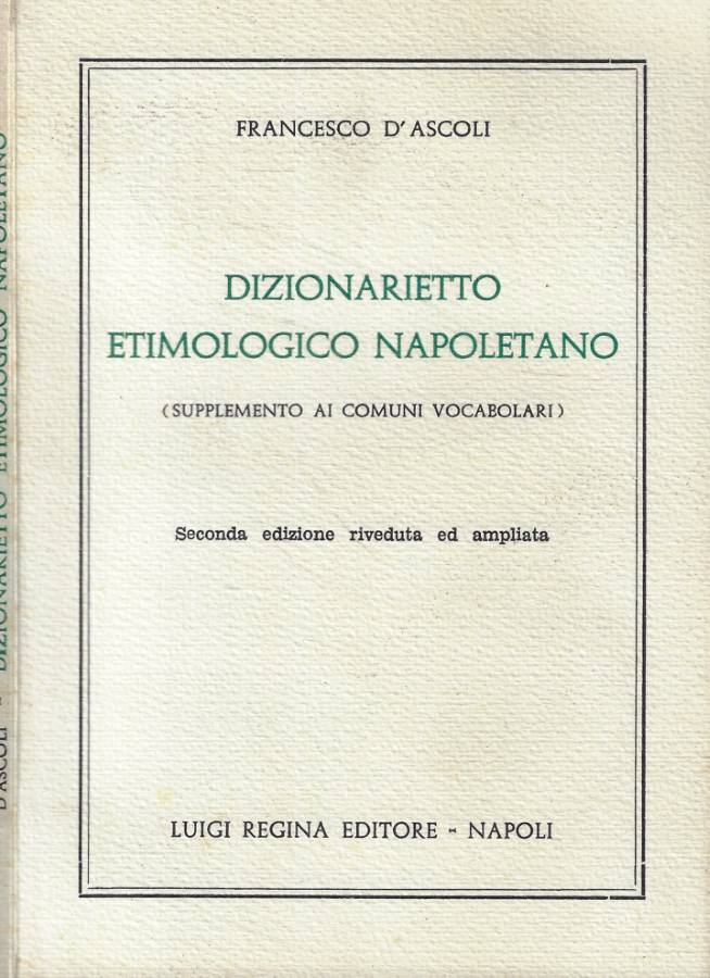 Dizionarietto etimologico napoletano (Supplemento ai comuni vocabolari)