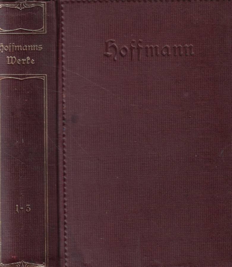 E.T.A. Hoffmanns samtliche Werke in funfzehn Banden Vol. I-II-III