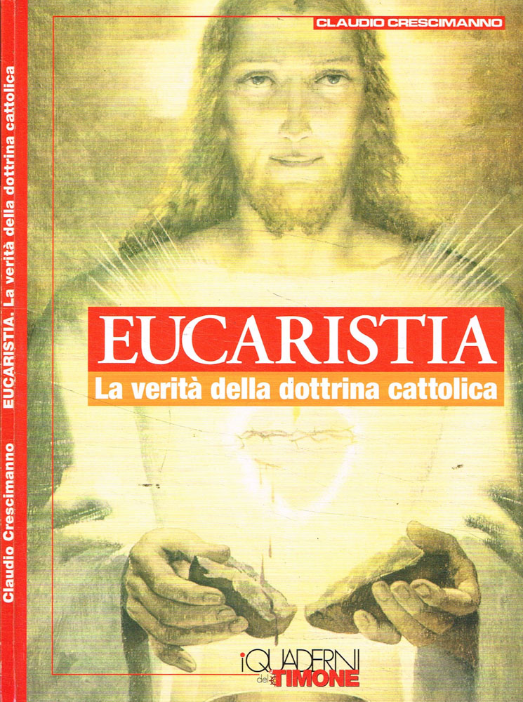 Eucarestia. La verità della dottrina cattolica